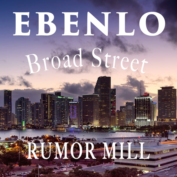 "Broad Street Rumor Mill" Song MP3 by EBENLO
