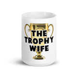 THE TROPHY WIFE White glossy mug