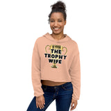 THE TROPHY WIFE Crop Hoodie